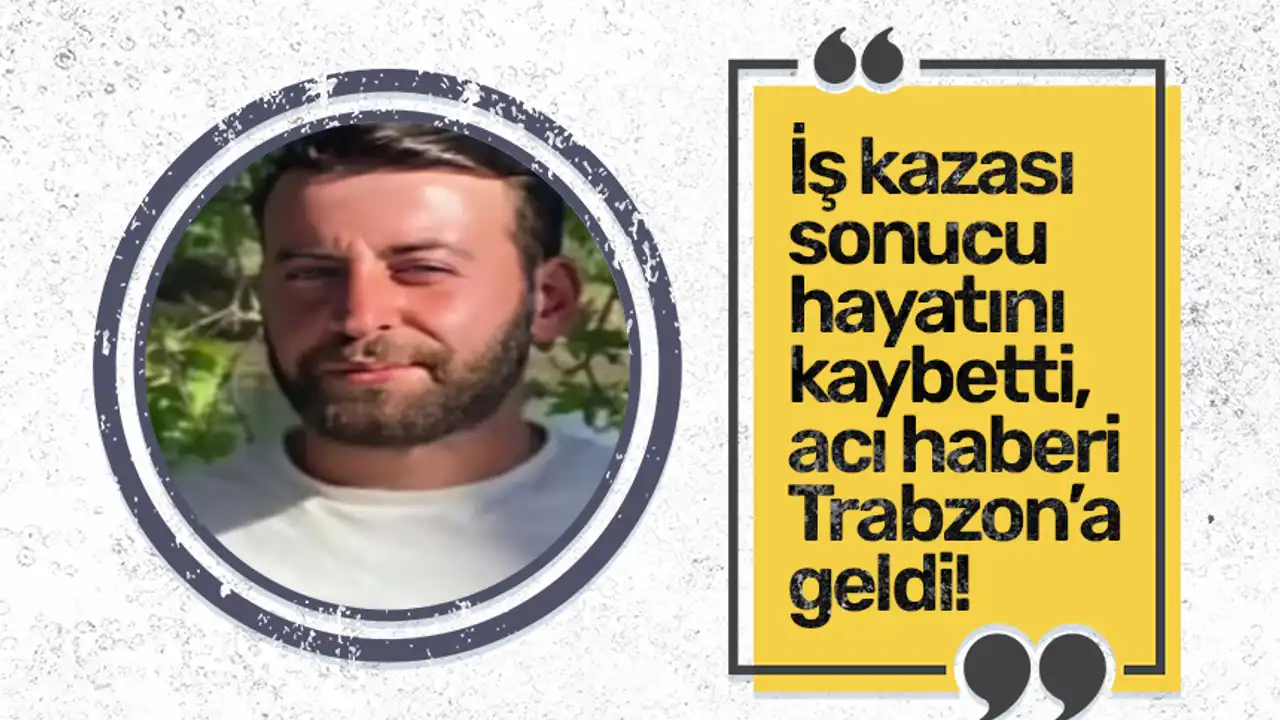 Trabzon i̇ş kazası sonucu hayatını kaybetti, acı haberi trabzon’a geldi! 2025 is kazasi sonucu hayatini kaybetti aci haberi trabzona geldi 2025 3 trabzon iustitia. Bg 25 yaşındaki yavuz selim yavuzyiğit, çalışmak amacıyla gittiği malta’da geçirdiği iş kazası sonucu... Iustitia. Bg i̇ş kazası sonucu hayatını kaybetti, acı haberi trabzon’a geldi! 2025 2025-11-21 21:42:00 adalet - iustitia. Bg trabzon