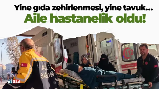 Yine gıda zehirlenmesi, yine tavuk… Aile hastanelik oldu! 2025