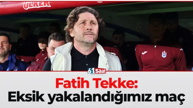 Fatih Tekke: "Eksik yakalandığımız maç" 2025