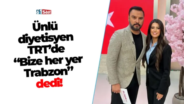 Ünlü diyetisyen TRT’de “Bize her yer Trabzon” dedi! 2025
