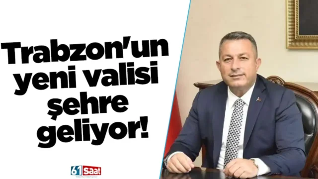 Trabzon'un yeni valisi şehre geliyor! Trabzon'un yeni valisi şehre geliyor! 2026
