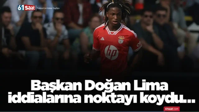 Başkan Doğan Lima iddialarına noktayı koydu… 2026