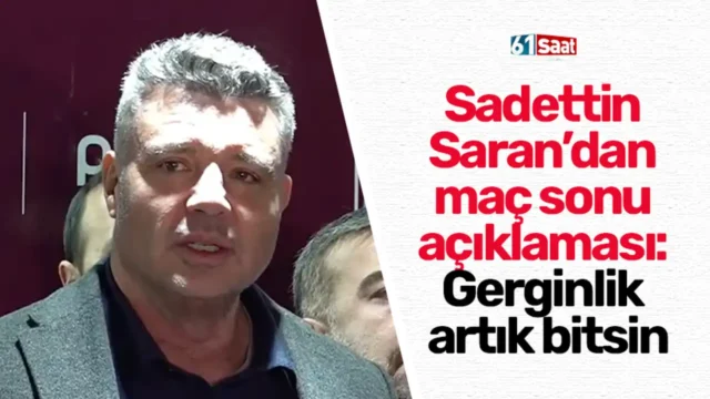 Sadettin Saran'dan maç sonunda açıklama! Gerginlik artık bitsin 2026
