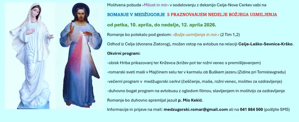 (vabilo) romanje v medžugorje ob praznovanju nedelje božjega usmiljenja 2026 vabilo romanje med ugorje praznovanju nedelje jega usmi iustitia. Bg piše: c. R. Vabljeni na romanje v medžugorje v velikonočni osmini, s praznovanjem nedelje božjega... Iustitia. Bg (vabilo) romanje v medžugorje ob praznovanju nedelje božjega usmiljenja 2026 2026-02-05 10:43:44 юстиция