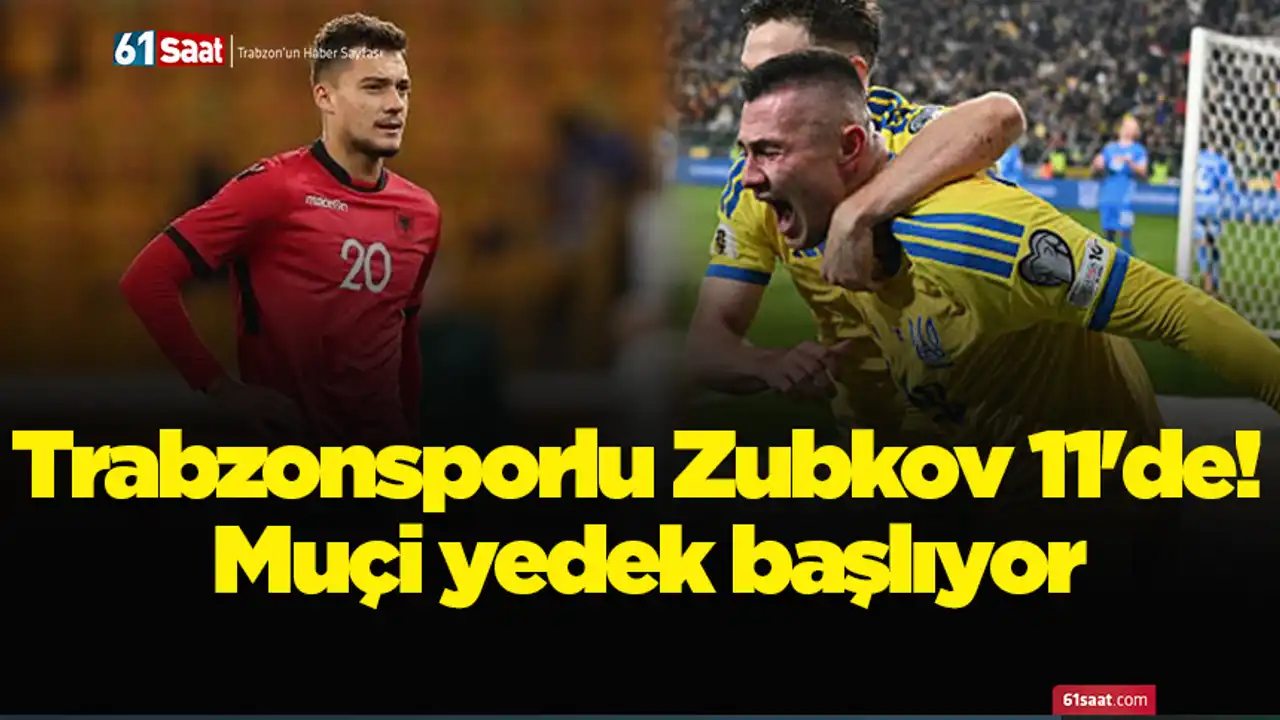 Trabzonsporlu Zubkov 11'de! Muçi yedek başlıyor 2026
