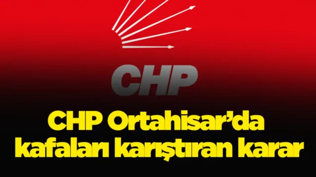 CHP Ortahisar’da kafaları karıştıran karar CHP Ortahisar’da kafaları karıştıran karar 2026