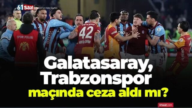 Galatasaray, Trabzonspor maçında ceza aldı mı? 2026