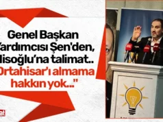 Genel Başkan Yardımcısı Şen’den, Hisoğlu’na talimat.. “Ortahisar’ı almama hakkın yok…” 2026 Genel Başkan Yardımcısı Şen'den, Hisoğlu’na talimat.. "Ortahisar'ı almama hakkın yok..." 2026