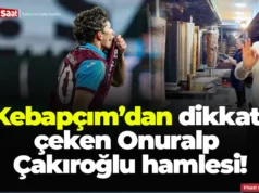Kebapçım’dan dikkat çeken Onuralp Çakıroğlu hamlesi! 2026 Kebapçım’dan dikkat çeken Onuralp Çakıroğlu hamlesi! 2026