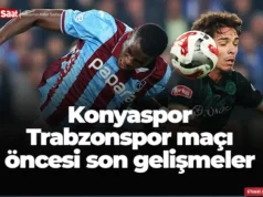 Konyaspor – Trabzonspor maçı öncesi son gelişmeler 2026 Konyaspor - Trabzonspor maçı öncesi son gelişmeler 2026