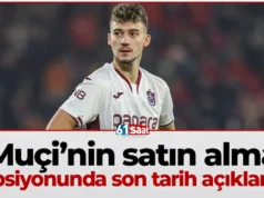 Muçi’nin satın alma opsiyonunda son tarih açıklandı! 2026 Muçi’nin satın alma opsiyonunda son tarih açıklandı! 2026