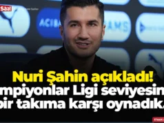 Nuri Şahin açıkladı! Şampiyonlar Ligi seviyesinde bir takıma karşı oynadık… 2026 Nuri Şahin açıkladı! Şampiyonlar Ligi seviyesinde bir takıma karşı oynadık… 2026