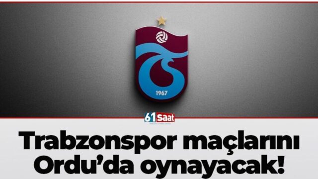 Trabzonspor maçlarını Ordu’da oynayacak! 2026