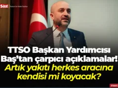 TTSO Başkan Yardımcısı Baş’tan çarpıcı açıklamalar! Artık yakıtı herkes aracına kendisi mi koyacak? 2026 TTSO Başkan Yardımcısı Baş’tan çarpıcı açıklamalar! Artık yakıtı herkes aracına kendisi mi koyacak? 2026