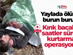 Yaylada ölümle burun buruna! Kırık bacakla saatler süren kurtarma operasyonu 2026 Yaylada ölümle burun buruna! Kırık bacakla saatler süren kurtarma operasyonu 2026