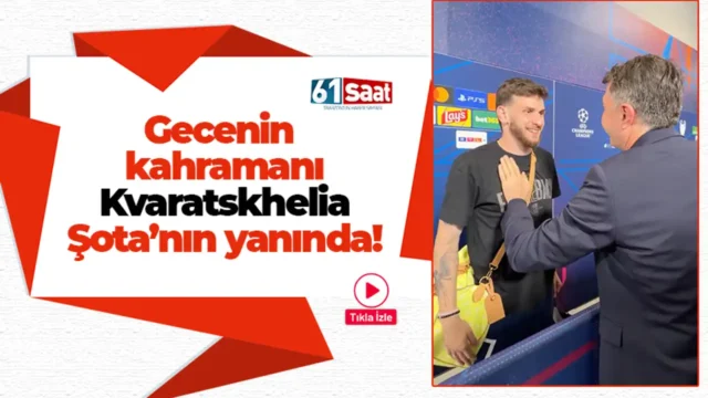 Kvaratskhelia final sonrası Şota'nın yanında Kvaratskhelia final sonrası Şota'nın yanında 2026