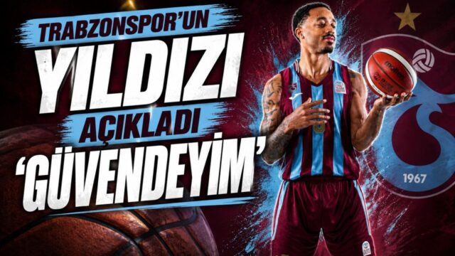 Trabzonspor'un yıldızı açıkladı 'Güvendeyim' 2026