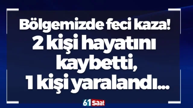 Bölgemizde feci kaza! kişi hayatını kaybetti, kişi yaralandı Bölgemizde feci kaza! 2 kişi hayatını kaybetti, 1 kişi yaralandı... 2026