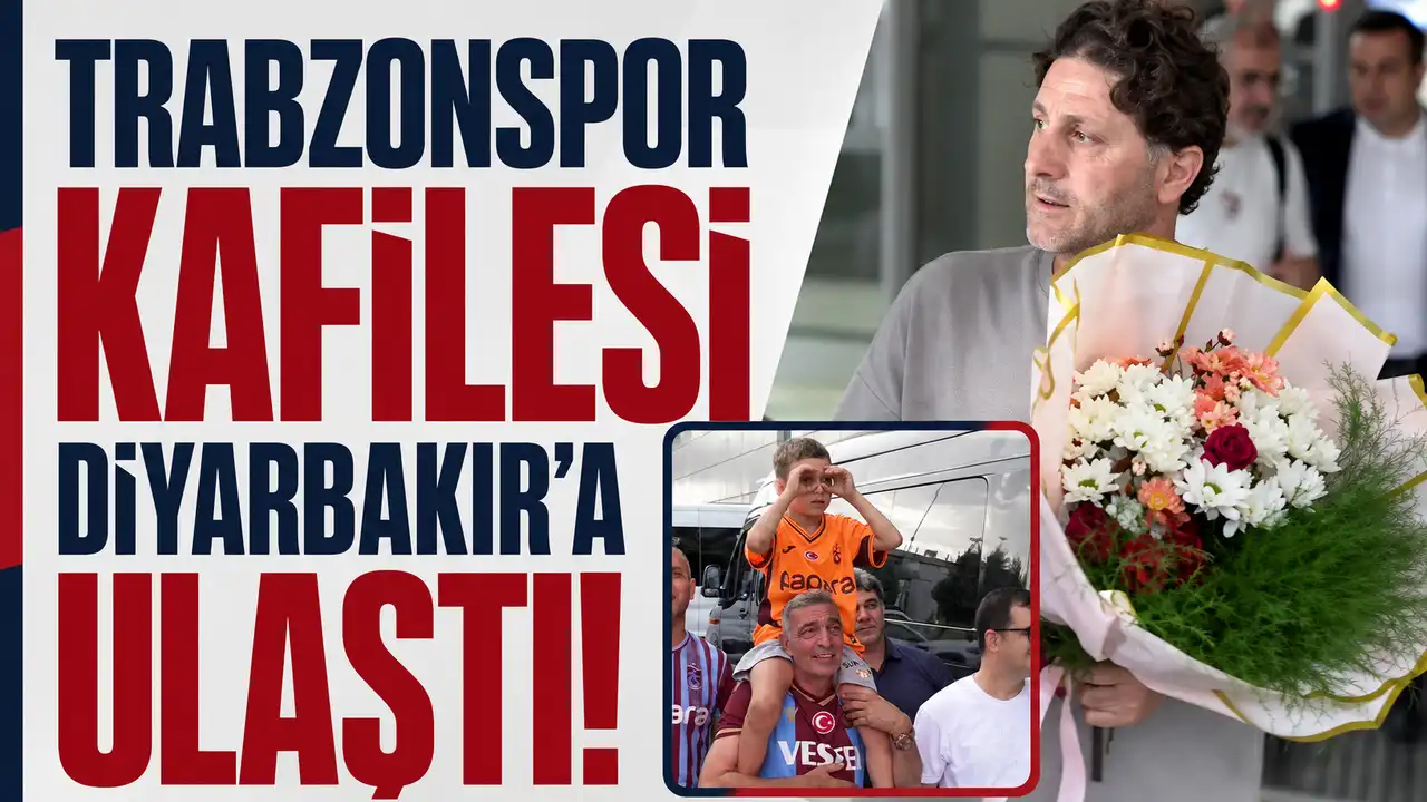 Trabzonspor kafilesi Diyarbakır’a ulaştı! 2026