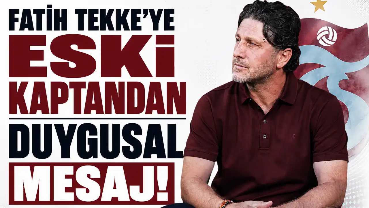 Fatih Tekke’ye eski kaptandan duygusal mesaj! 2026